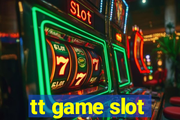 tt game slot